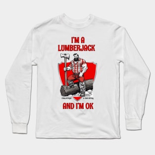 I'm A Lumberjack And I'm OK Long Sleeve T-Shirt